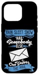 iPhone 16 Pro Somebody Else Can Deliver The Mail Funny Retired Postman Case