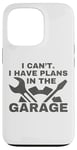 Coque pour iPhone 13 Pro I Can't I Have Plans In The Garage Mechanic Car Amateur