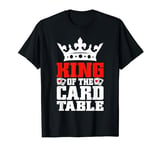 King of the Card Table Game Night T-Shirt