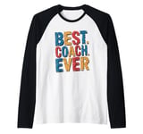 Best Coach Ever, Coaching And Assistant Coach Raglan Baseball Tee