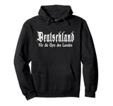 "For the honor of the country", German patriot, Germany Pullover Hoodie