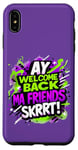 Coque pour iPhone XS Max Ay Welcome Back Ma Friends SKRRT Jeu de musique Hiphop assorti