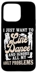 iPhone 15 Pro Max Line Dancing Dance Teacher I Just Want To Line Dance And Case