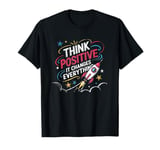 Positive For Motivational Kindness - Positive Message T-Shirt