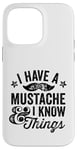 iPhone 14 Pro Max I Have A Mustache and I know Things Funny Retro Saying Smart Case