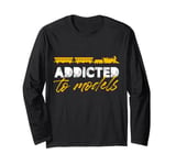 addicted to models Design for a enthusiast of train jokes Long Sleeve T-Shirt