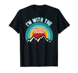 I'm With The Judge T-Shirt