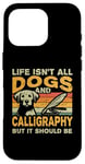 iPhone 16 Pro Retro Life Isn't All Dogs And Calligraphy and Hand Lettering Case