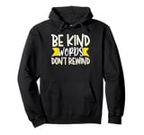 Be Kind Words Dont Rewind Pullover Hoodie