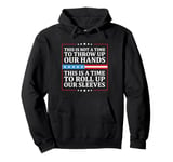 This Is A Time To Roll Up Our Sleeves - Kamala Harris Pullover Hoodie