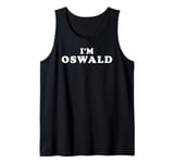 I'm Oswald, My Name Is Oswald, I am Oswald, Personalized Tank Top