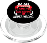 Im An Optometrist Funny Optometrist Never Wrong Opticien PopSockets PopGrip pour MagSafe