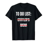 To Do List: Stiffler's Mom. Funny Mom slogan T-Shirt