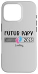 Coque pour iPhone 16 Pro Annonce Grossesse Papy 2025 Cadeau Futur Papy 2025 Annonce