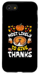 iPhone SE (2020) / 7 / 8 Most Likely To Thank Happy Thanksgiving Family Thankful Case