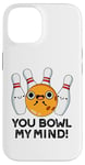 Coque pour iPhone 14 You Bowl My Mind Jeu de mots de bowling amusant