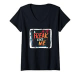 Womens Colorful Freak like me for Crazy People and Freaks V-Neck T-Shirt