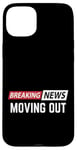 iPhone 15 Plus Breaking News Moving Out Case