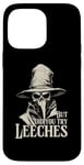 iPhone 14 Pro Max Plague Doctor But Did You Try Leeches Case