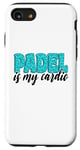 Coque pour iPhone SE (2020) / 7 / 8 Padel Is My Cardio Sport Citation Padel pour femme