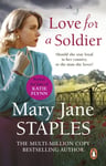 Mary Jane Staples - Love for a Soldier A captivating romantic adventure set in WW1 that you won’t want to put down Bok