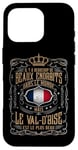 Coque pour iPhone 16 Pro Le Val d'Oise est l'endroit le plus beau que je connaisse