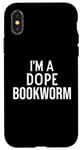 Coque pour iPhone X/XS Funny Book Lover I'm a Dope Bookworm