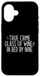 Coque pour iPhone 16 Vrai Crime Glass of Wine In Bed by Nine Funny Fan Meme