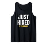 17 Year Work Anniversary Jubilee Just Hired 17 Years Ago Tank Top