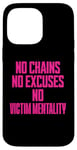 iPhone 14 Pro Max No Chains No Excuses No Victim Mentality Motivational Case