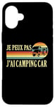 Coque pour iPhone 16 Plus Je Peux Pas J'ai camping-car camper camp campeur Drôle