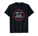 Same Shit Different Incarnation Ouroboros Infinity Ankh T-Shirt