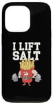 Coque pour iPhone 13 Pro Gym Citation Funny Fries Memes Bodybuilder Fries I Lift Salt