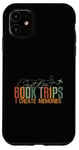 iPhone 11 I Just Don't Book Trips - I Create Memories Case