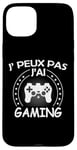 Coque pour iPhone 15 Plus j'peux pas j'ai console manette Jeux Vidéo Drôle