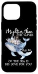 Coque pour iPhone 16 Pro Max Mightier Than the Waves of the Sea is His Love Psalm 93:4