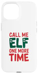 iPhone 15 Call me elf one more time Funny Festive Christmas Xmas Movie Case