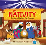 The Nativity  The Story of the Very First Christmas