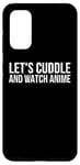 Coque pour Galaxy S20 Let's Cuddle And Watch Anime – Amusant Anime Lover