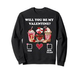 Will you be my Valentine Sweatshirt