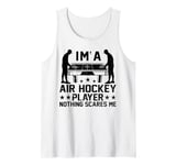 Mens I'm a Air Hockey player nothing scares me - Funny Air Hockey Tank Top