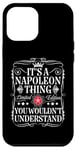 iPhone 12 Pro Max Napoleon Name Its A Napoleon Thing You Wouldn't Understand Case