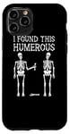 Coque pour iPhone 11 Pro I Found This Humerous – Costume d'Halloween squelette amusant