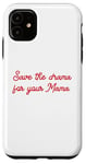 Coque pour iPhone 11 Retro 90s Red Save The Drama For Your Mama