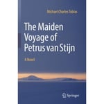 The Maiden Voyage of Petrus van Stijn (häftad, eng)