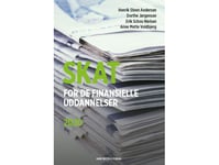 Skat For De Finansielle Uddannelser | Henrik Steen Andersen Dorthe Jørgensen Erik Schou Nielsen Anne Mette Voldbjerg | Språk: Dansk