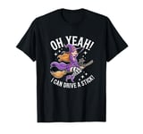 Oh Yeah I CAN DRIVE A STICK! Halloween Witch Tees T-Shirt