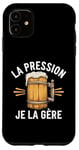 Coque pour iPhone 11 La Pression, Je La Gère Humour Bière Apéro Alcool Drôle