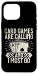 Coque pour iPhone 16 Pro Max Card Games are Calling and I must go Jeu de cartes