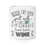 Never Cry Over Spilt Milk It Could Have Been Wine Makeup Brush Pencil Pot Funny